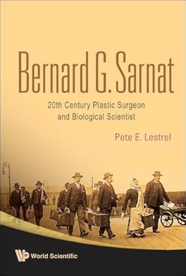 Bernard G Sarnat: 20th Century Plastic Surgeon And Biological Scientist