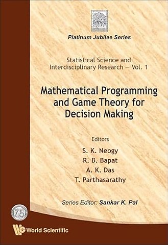 Mathematical Programming And Game Theory For Decision Making