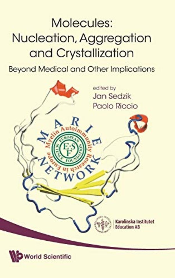 Molecules: Nucleation, Aggregation And Crystallization: Beyond Medical And Other Implications