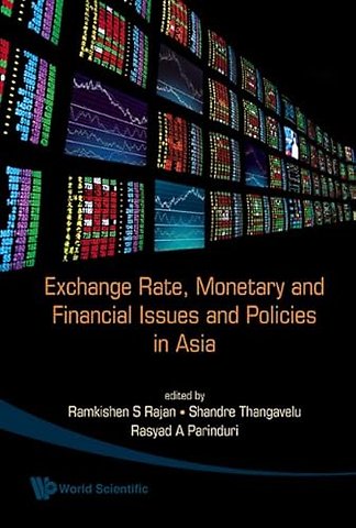 Exchange Rate, Monetary And Financial Issues And Policies In Asia