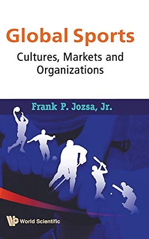 Global Sports: Cultures, Markets And Organizations