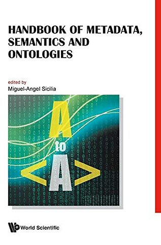 Handbook Of Metadata, Semantics And Ontologies