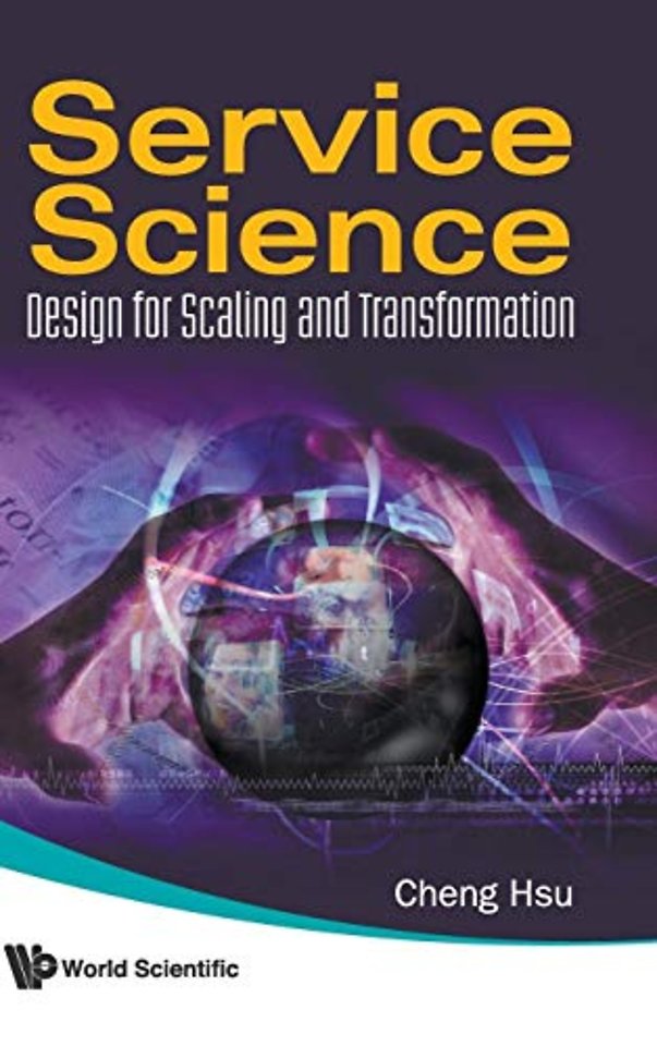 Service Science: Design For Scaling And Transformation