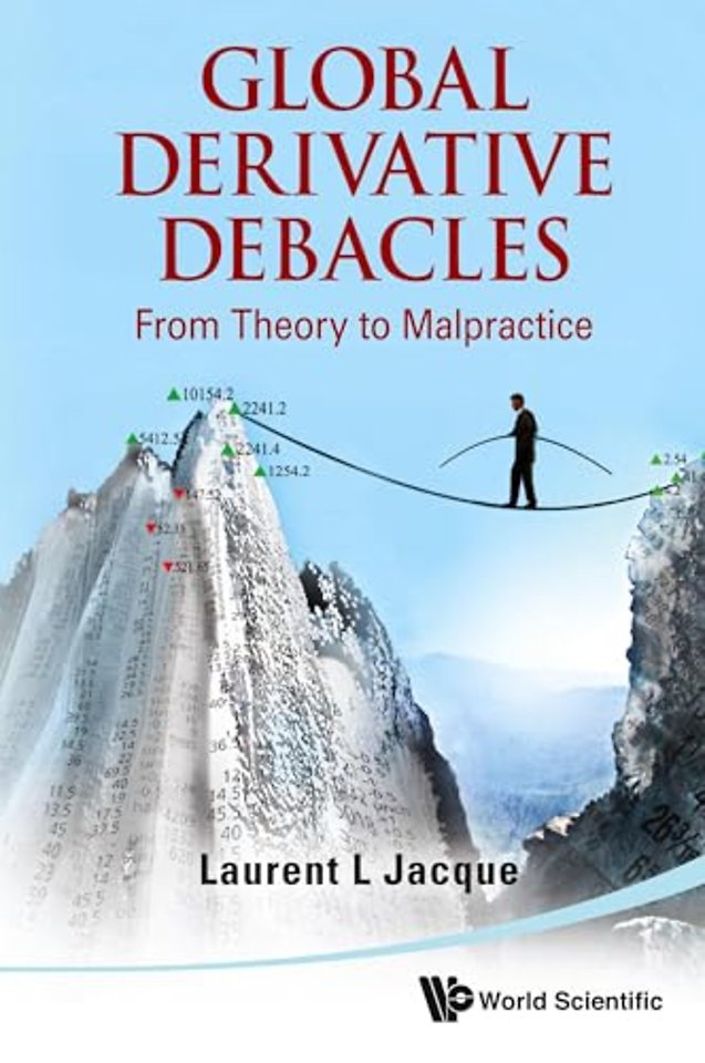 Global Derivative Debacles: From Theory To Malpractice