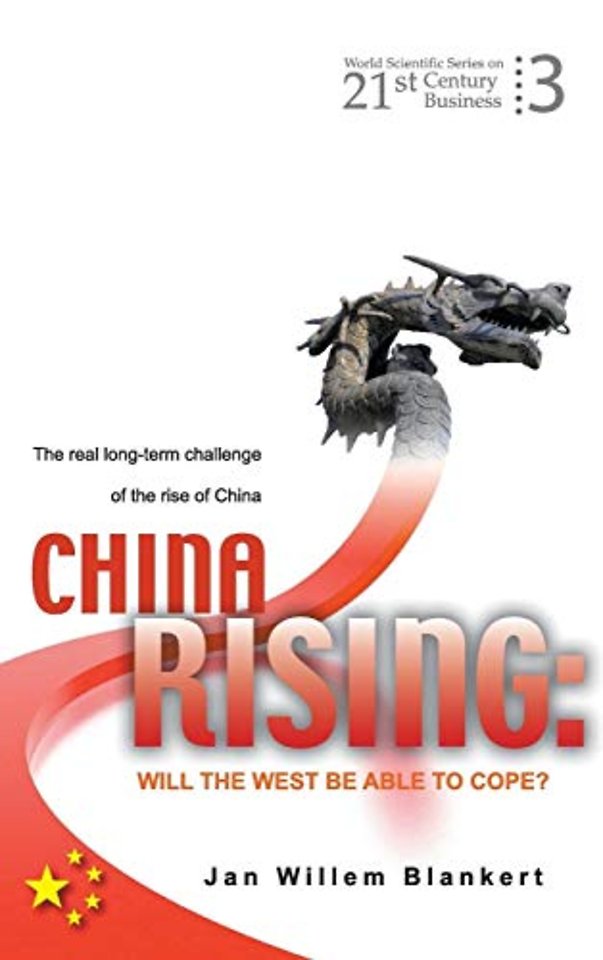 China Rising: Will The West Be Able To Cope? The Real Long-term Challenge Of The Rise Of China -- And Asia In General