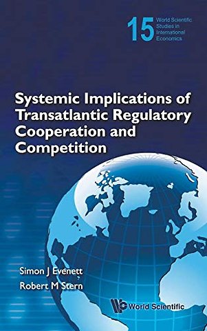 Systemic Implications Of Transatlantic Regulatory Cooperation And Competition