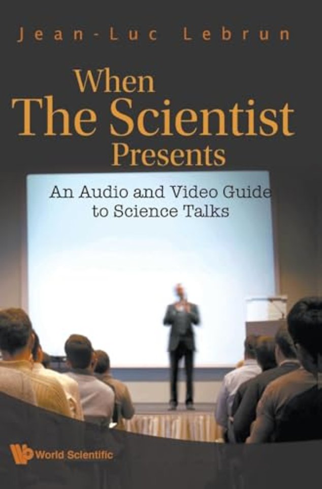 When The Scientist Presents: An Audio And Video Guide To Science Talks (With Dvd-rom)
