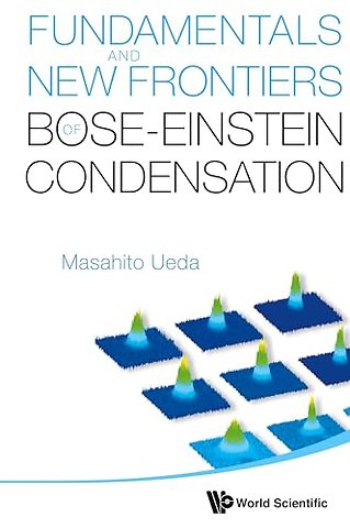 Fundamentals And New Frontiers Of Bose-einstein Condensation