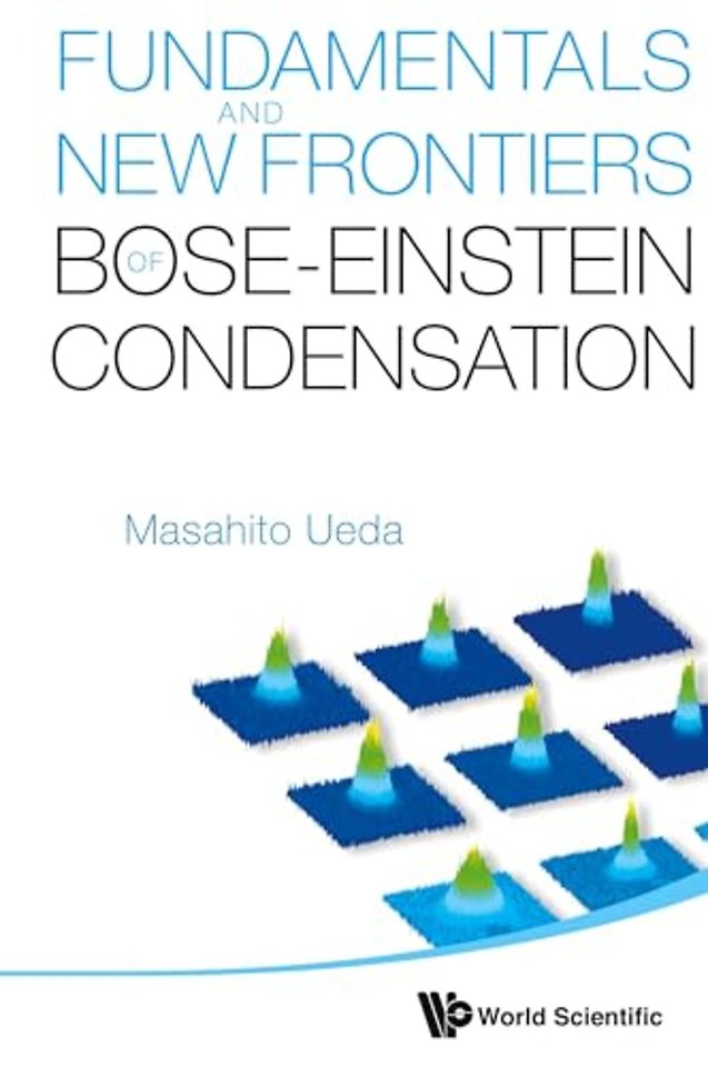 Fundamentals And New Frontiers Of Bose-einstein Condensation