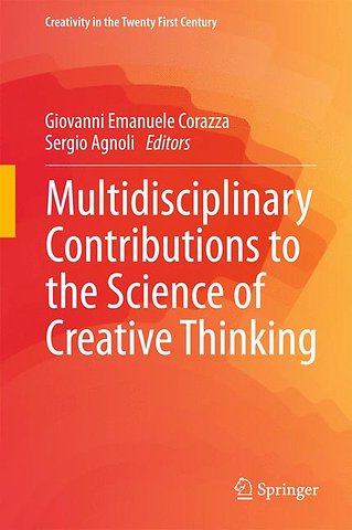 Multidisciplinary Contributions to the Science of Creative Thinking