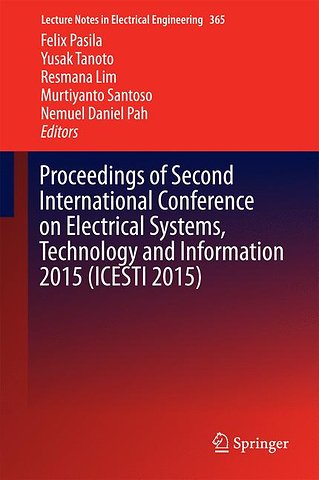 Proceedings of Second International Conference on Electrical Systems, Technology and Information 2015 (ICESTI 2015)