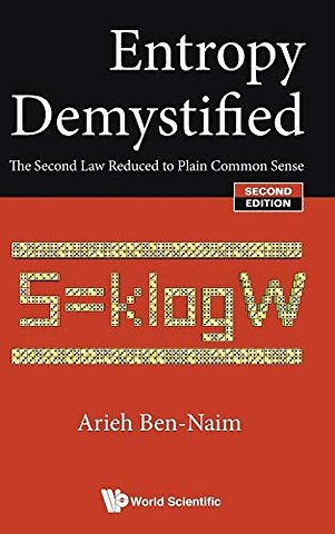 Entropy Demystified: The Second Law Reduced To Plain Common Sense