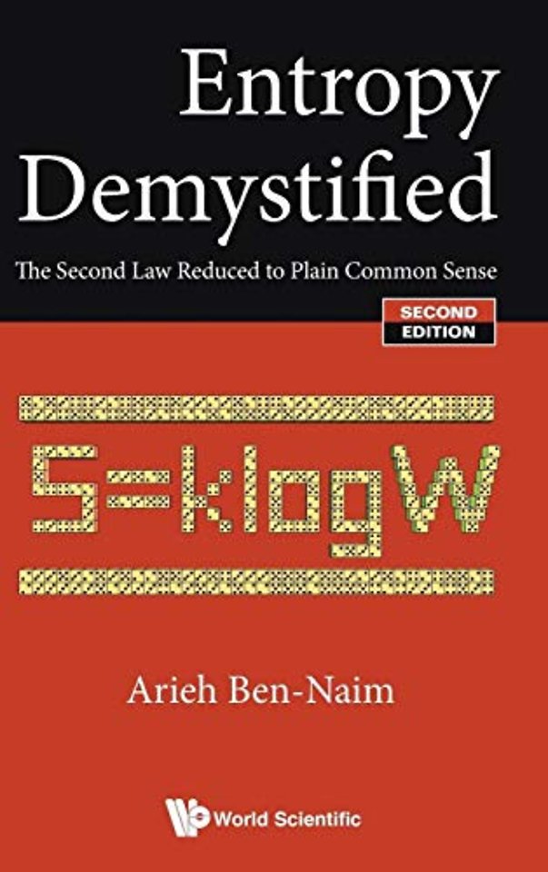 Entropy Demystified: The Second Law Reduced To Plain Common Sense