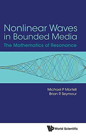 Nonlinear Waves In Bounded Media: The Mathematics Of Resonance