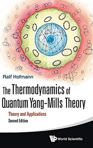 Thermodynamics Of Quantum Yang-mills Theory, The: Theory And Applications