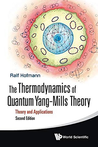 Thermodynamics Of Quantum Yang-mills Theory, The: Theory And Applications