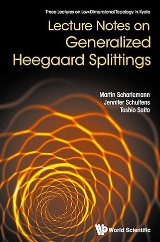 Lecture Notes On Generalized Heegaard Splittings
