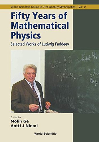 Fifty Years Of Mathematical Physics: Selected Works Of Ludwig Faddeev