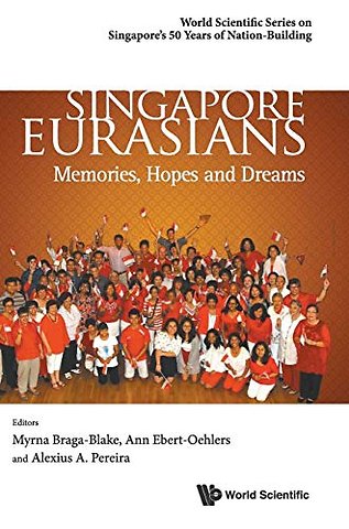 Singapore Eurasians: Memories, Hopes And Dreams