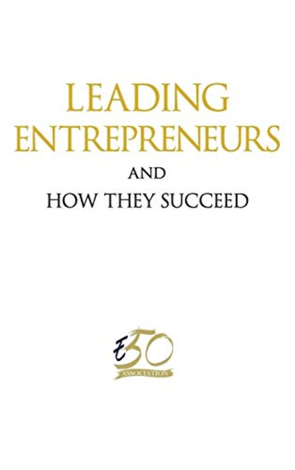 Leading Entrepreneurs And How They Succeed