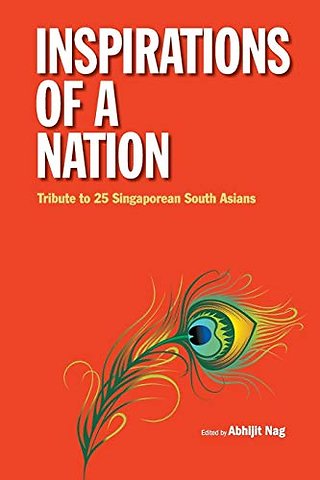 Inspirations Of A Nation: Tribute To 25 Singaporean South Asians
