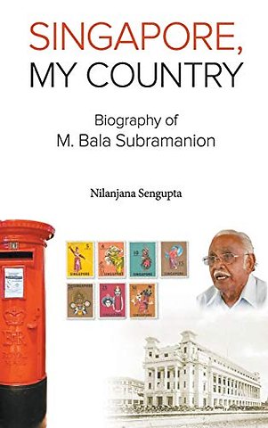 Singapore, My Country: Biography Of M Bala Subramanion