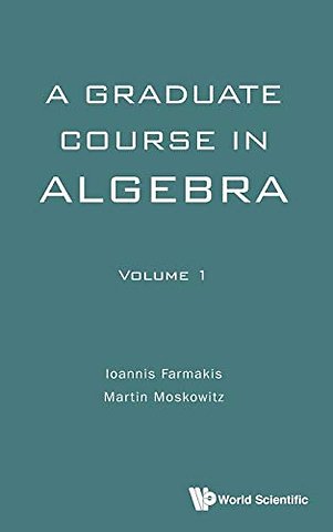 Graduate Course In Algebra, A - Volume 1