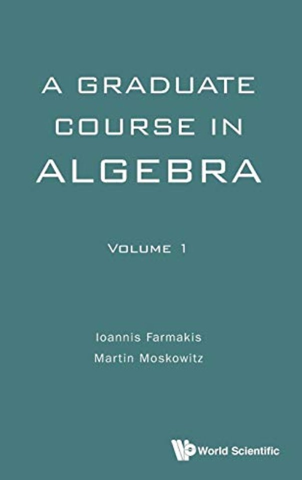 Graduate Course In Algebra, A - Volume 1