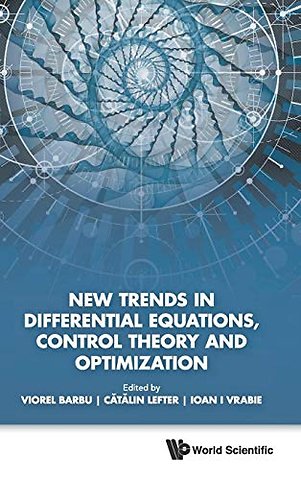 New Trends In Differential Equations, Control Theory And Optimization - Proceedings Of The 8th Congress Of Romanian Mathematicians