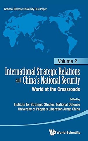 International Strategic Relations And China's National Security: World At The Crossroads