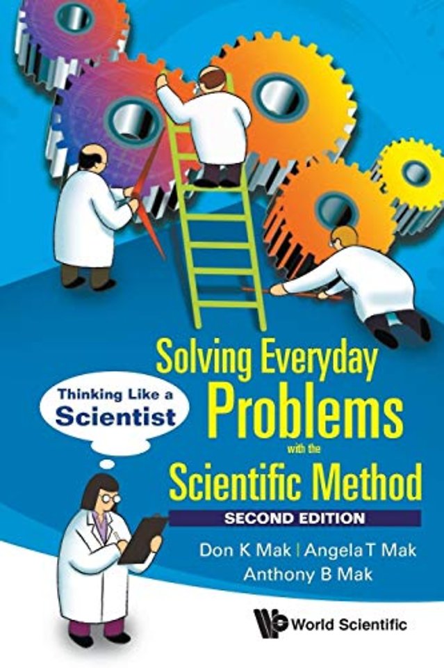 Solving Everyday Problems With The Scientific Method: Thinking Like A Scientist
