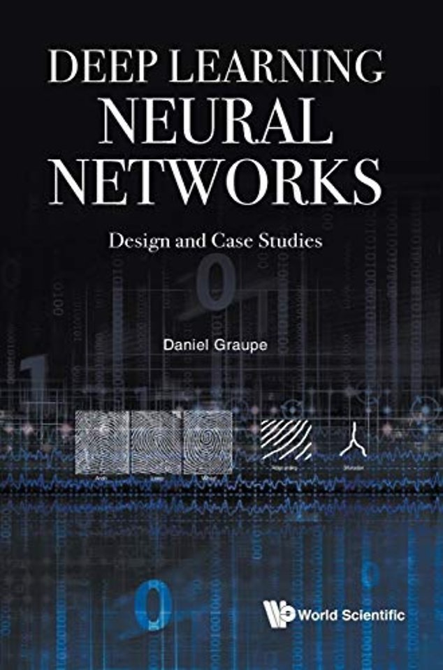 Deep Learning Neural Networks: Design And Case Studies