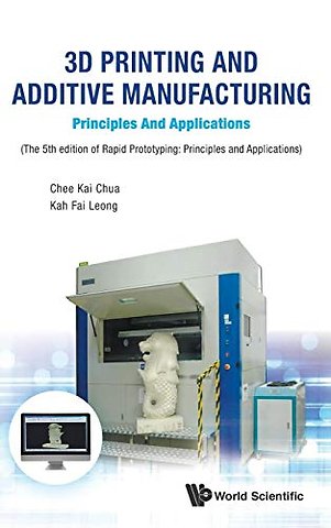 3d Printing And Additive Manufacturing: Principles And Applications - Fifth Edition Of Rapid Prototyping