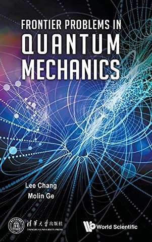 Frontier Problems In Quantum Mechanics