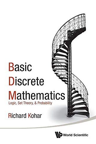 Basic Discrete Mathematics: Logic, Set Theory, And Probability