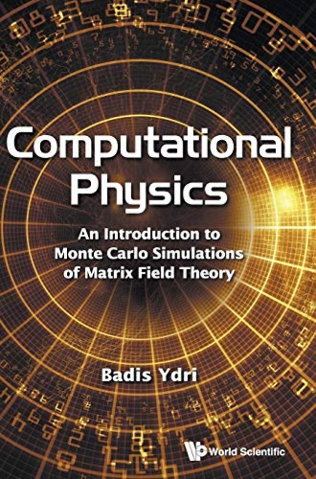 Computational Physics: An Introduction To Monte Carlo Simulations Of Matrix Field Theory