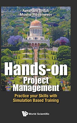 Hands-on Project Management: Practice Your Skills With Simulation Based Training