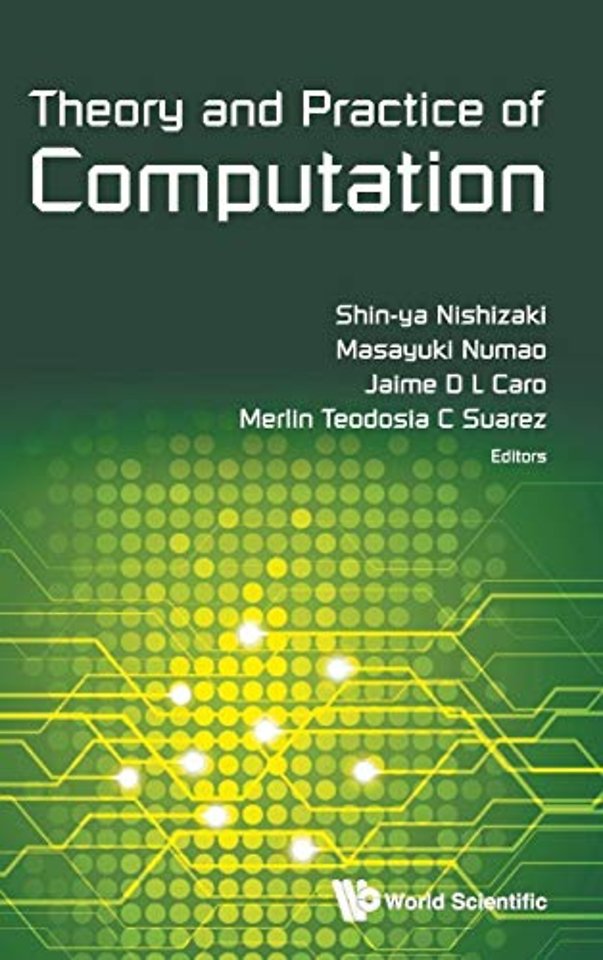 Theory And Practice Of Computation - Proceedings Of Workshop On Computation: Theory And Practice Wctp2015