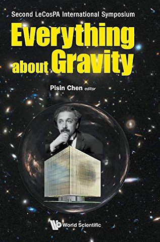 Everything About Gravity - Proceedings Of The Second Lecospa International Symposium