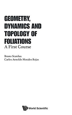 Geometry, Dynamics And Topology Of Foliations: A First Course