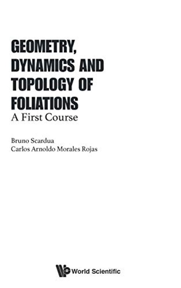 Geometry, Dynamics And Topology Of Foliations: A First Course