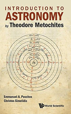 Introduction To Astronomy By Theodore Metochites: Stoicheiosis Astronomike 1.5-30