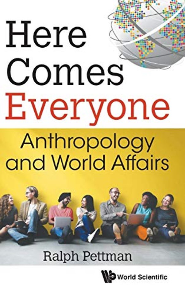 Here Comes Everyone: Anthropology And World Affairs