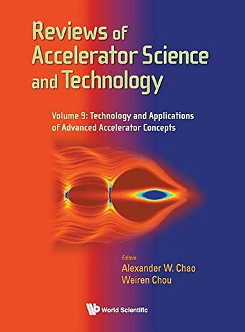 Reviews Of Accelerator Science And Technology - Volume 9: Technology And Applications Of Advanced Accelerator Concepts