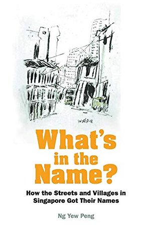 What's In The Name? How The Streets And Villages In Singapore Got Their Names