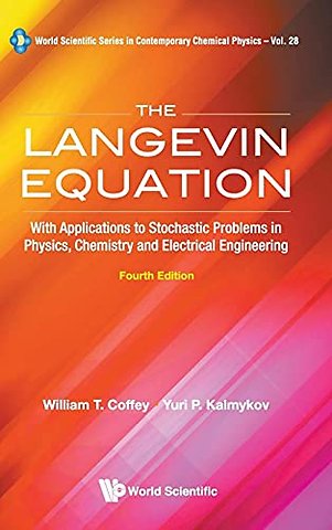 Langevin Equation, The: With Applications To Stochastic Problems In Physics, Chemistry And Electrical Engineering (Fourth Edition)