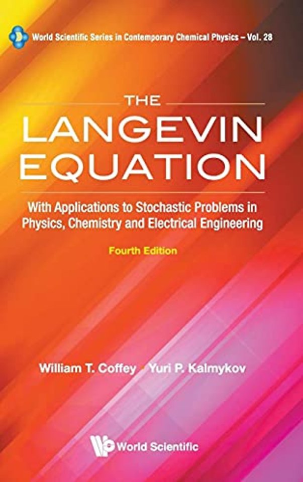 Langevin Equation, The: With Applications To Stochastic Problems In Physics, Chemistry And Electrical Engineering (Fourth Edition)