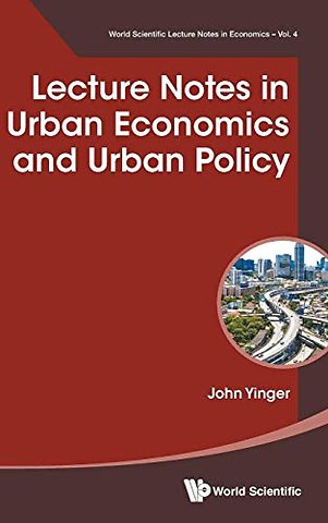 Lecture Notes In Urban Economics And Urban Policy
