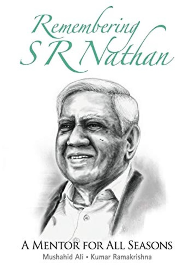 Remembering S R Nathan: A Mentor For All Seasons