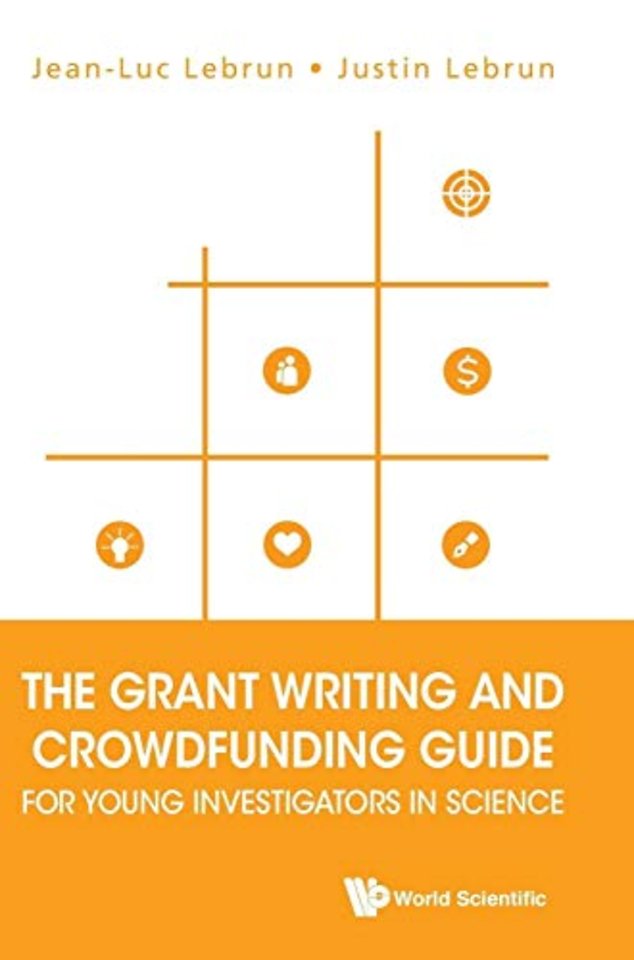 Grant Writing And Crowdfunding Guide For Young Investigators In Science, The